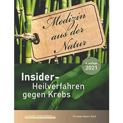 Abbildung von Insider Heilverfahren gegen Krebs (4. Auflage 2021): 70 alternative Krebstherapien mit zahlreichen Studien, Erfahrungsberichten, Kosten und Bezugsquellen