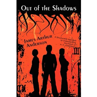 Abbildung von Out of the Shadows: A Structuralist Approach to Understanding Fiction H. P. Lovecraft