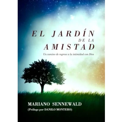 Abbildung von El Jardín de la Amistad: Un camino regreso a intimidad con Dios.