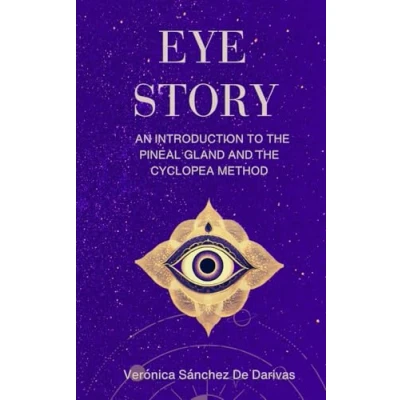 Abbildung von Eye Story: An Introduction to the Pineal Gland and Cyclopea Method