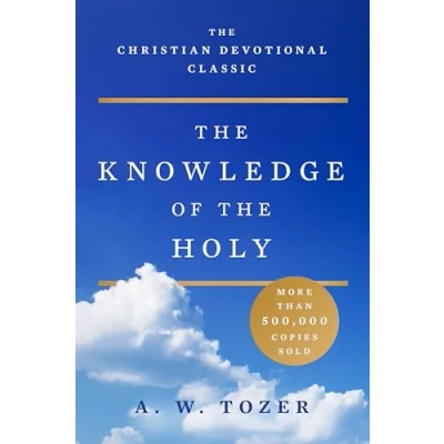 Abbildung von the Knowledge of Holy: Attributes God: Their Meaning in Christian Life