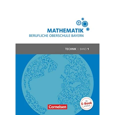 Abbildung von Mathematik Berufliche Oberschule Bayern Technik Band 1 (FOS 11/BOS 12): Schulbuch