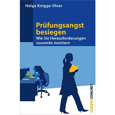 Abbildung von Prüfungsangst besiegen: Wie Sie Herausforderungen souverän meistern (campus concret)