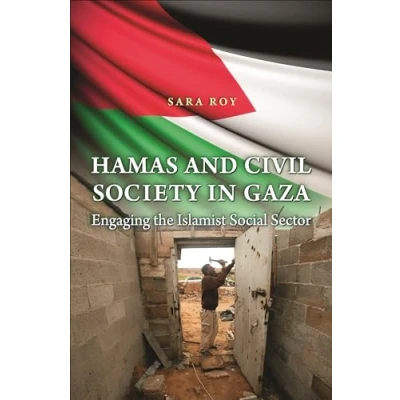 Abbildung von Hamas and Civil Society in Gaza: Engaging the Islamist Social Sector (Princeton Studies Muslim Politics)