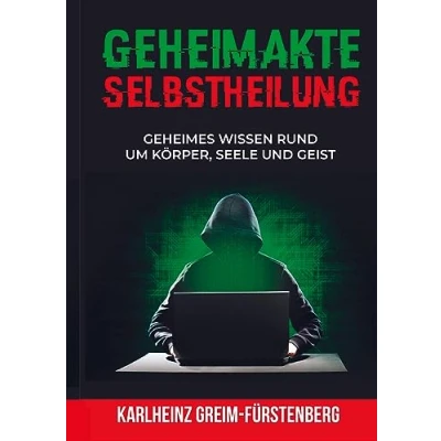 Abbildung von Geheimakte Selbstheilung: Geheimes Wissen rund um Körper, Seele und Geist