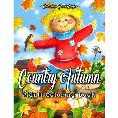 Abbildung von Country Autumn: An Adult Coloring Book Featuring Beautiful Autumn Scenes, Cute Farm Animals and Relaxing Landscapes