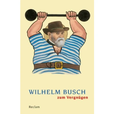 Abbildung von Wilhelm Busch zum Vergnügen (Reclams Universal Bibliothek)