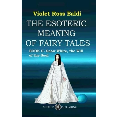 Abbildung von the esoteric meaning of fairy tales: Book II Snow White, Will Soul