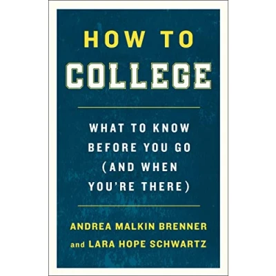 Abbildung von How to College: What Know Before You Go (and When You&#039;re There)