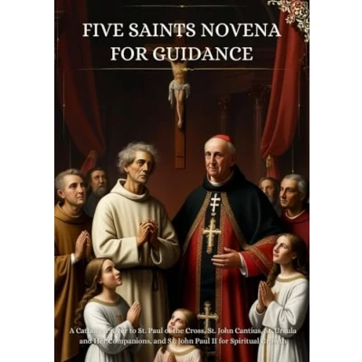 Abbildung von Five Saints Novena for Guidance: A Catholic Prayer to St. Paul of the Cross, John Cantius, Ursula and Her Companions, II Spiritual Growth