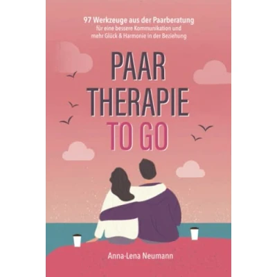 Abbildung von Paartherapie to go: 97 Werkzeuge aus der Paarberatung für eine bessere Kommunikation und mehr Glück &amp; Harmonie in Beziehung