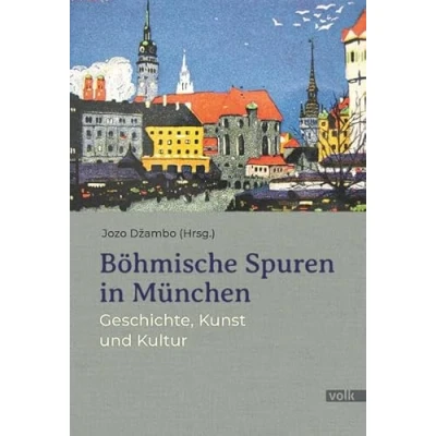 Abbildung von Böhmische Spuren in München: Geschichte, Kunst und Kultur