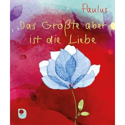 Abbildung von Das Größte aber ist die Liebe (Eschbacher Mini)