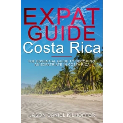 Abbildung von Expat Guide: Costa Rica: The essential guide to becoming an expatriate in Rica