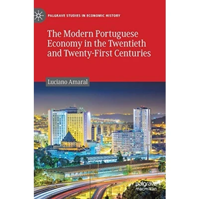 Abbildung von the Modern Portuguese Economy in Twentieth and Twenty First Centuries (Palgrave Studies Economic History)
