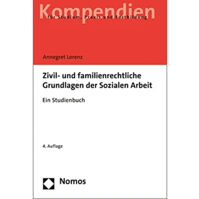 Abbildung von Zivil und familienrechtliche Grundlagen der Sozialen Arbeit: Ein Studienbuch