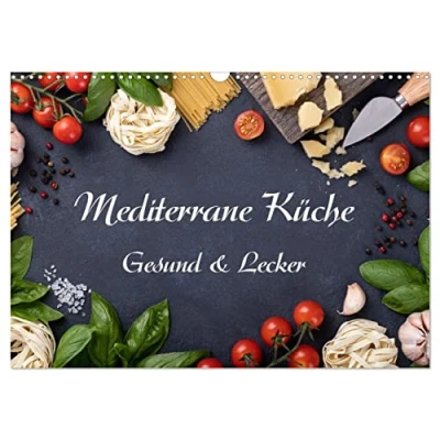 Abbildung von Mediterrane Küche Gesund &amp; Lecker (Wandkalender 2025 DIN A3 quer), CALVENDO Monatskalender