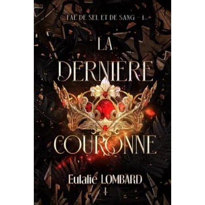 Abbildung von La dernière couronne (Fae de Sel et Sang, Band 1)
