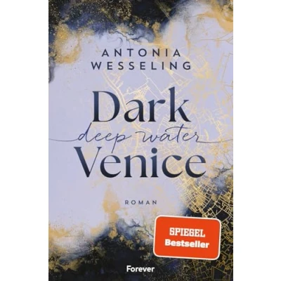 Abbildung von Dark Venice. Deep Water: Roman Der fulminante Auftakt zur Venice Reihe von Bestsellerautorin Antonia Wesseling