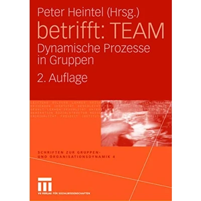 Abbildung von Betrifft: TEAM: Dynamische Prozesse in Gruppen (Schriften zur und Organisationsdynamik) (German Edition), 2. Auflage Organisationsdynamik, 4, Band 4)