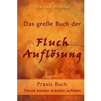 Abbildung von Das grosse Buch der Fluch Aufloesung: Marion Mietke