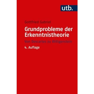 Abbildung von Grundprobleme der Erkenntnistheorie: Von Descartes zu Wittgenstein