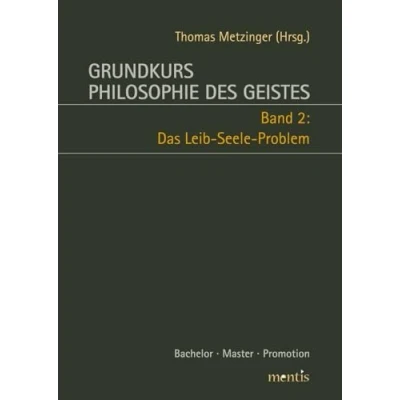 Abbildung von Grundkurs Philosophie des Geistes: Band 2: Das Leib Seele Problem: Problem. 2. Auflage