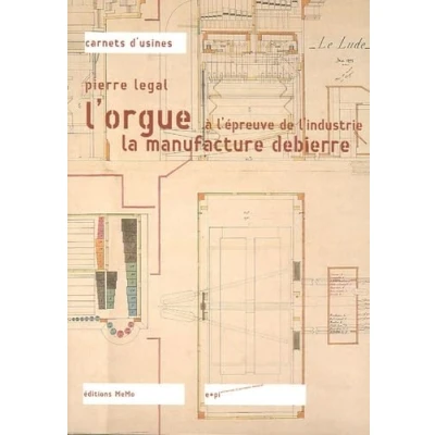 Abbildung von L&#039;orgue à l&#039;épreuve de l&#039;industrie : La manufacture Debierre