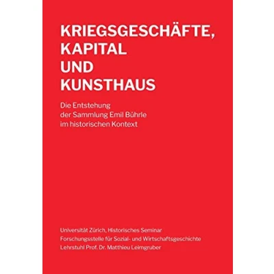 Abbildung von Kriegsgeschäfte, Kapital und Kunsthaus: Die Entstehung der Sammlung Emil Bührle im historischen Kontext