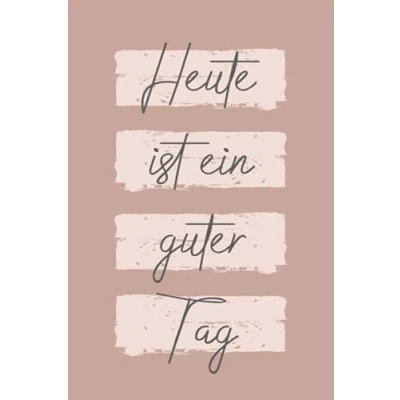 Abbildung von Dankbarkeitstagebuch Heute ist ein guter Tag: für mehr Dankbarkeit, Achtsamkeit, positives Denken im Alltag und Freude Leben.