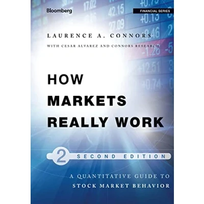 Abbildung von How Markets Really Work: Quantitative Guide to Stock Market Behavior, 2nd Edition (Bloomberg Financial, Band 158)