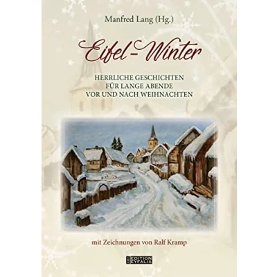 Abbildung von Eifel Winter: Herrliche Geschichten für lange Abende vor und nach Weihnachten (Edition Eyfalia)