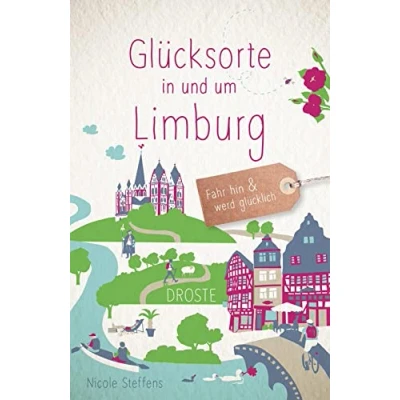 Abbildung von Glücksorte in und um Limburg: Fahr hin &amp; werd glücklich