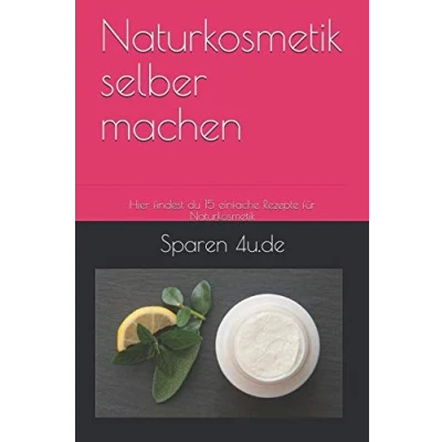 Abbildung von Naturkosmetik selber machen: Hier findest du 15 einfache Rezepte für