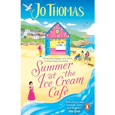 Abbildung von summer at the Ice Cream Café: Brand new for 2023: A perfect feel good romance from bestselling author