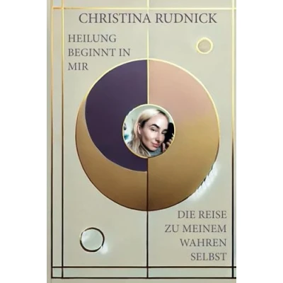 Abbildung von HEILUNG BEGINNT IN MIR DIE REISE ZU MEINEM WAHREN SELBST