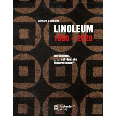 Abbildung von Linoleum 1860 2020: Das Material, &#039;auf dem die Moderne tanzte&#039; (Auswahl Einzeltitel Geschichte)