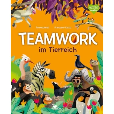 Abbildung von Teamwork im Tierreich: Ein Sachbuch für Kinder ab 6 Jahren über tierische Teamarbeit