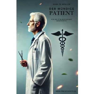 Abbildung von Der mündige Patient: Wie Sie für sich selbst einstehen!