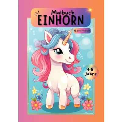 Abbildung von Einhorn Malbuch: Das große Malabenteuer für kleine Künstler ab 4 Jahren. Malbuch Mädchen. A5 Pocketversion. Einhornmalbuch.
