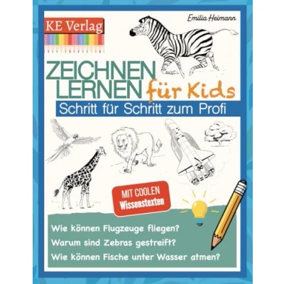 Abbildung von Zeichnen lernen für Kids: Das große Zeichenbuch mit Schritt Anleitungen und spannenden Wissenstexten kreative Abenteuer