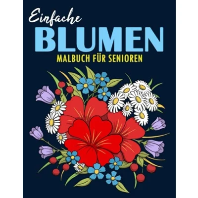 Abbildung von Einfache Blumen Malbuch für Senioren: mit Schöne zum Anti Stress Wirkung Das Ausmalbuch 40 Motiven Erwachsene Mandalas Ausmalen und Entspannen Zuhause, Großformat