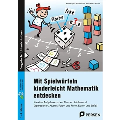 Abbildung von Mit Spielwürfeln kinderleicht Mathematik entdecken: Kreative Aufgaben zu den Themen Zahlen und Operationen, Muster, Raum Form, Daten Zufall (1. bis 4. Klasse)