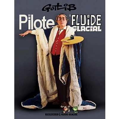 Abbildung von Pilote, Fluide glacial : spécial Gotlib: De Pilote à