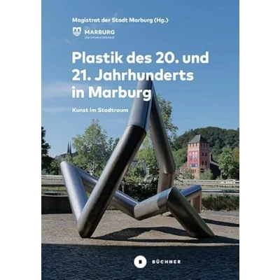 Abbildung von Plastik des 20. und 21. Jahrhunderts in Marburg: Kunst im Stadtraum