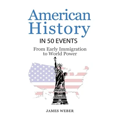 Abbildung von History: American History in 50 Events: From First Immigration to World Power (US History, Books, USA History) (History Events Series)