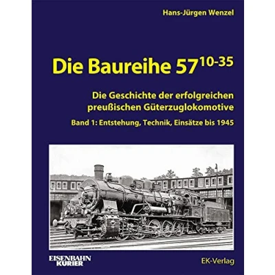 Abbildung von Die Baureihe 57.10 35: Band 1: Entstehung, Technik, Einsätze bis 1945 (EK Baureihenbibliothek)