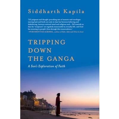 Abbildung von Tripping Down The Ganga: A Son&#039;s Exploration of Faith