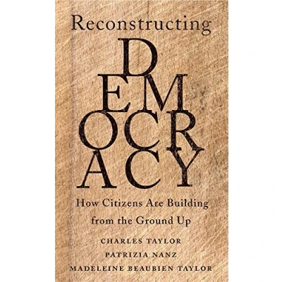 Abbildung von Reconstructing Democracy How Citizens Are Building from the Ground Up