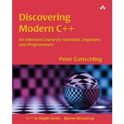 Abbildung von Discovering Modern C++: An Intensive Course for Scientists, Engineers, and Programmers (C++ In Depth) Depth SERIES)